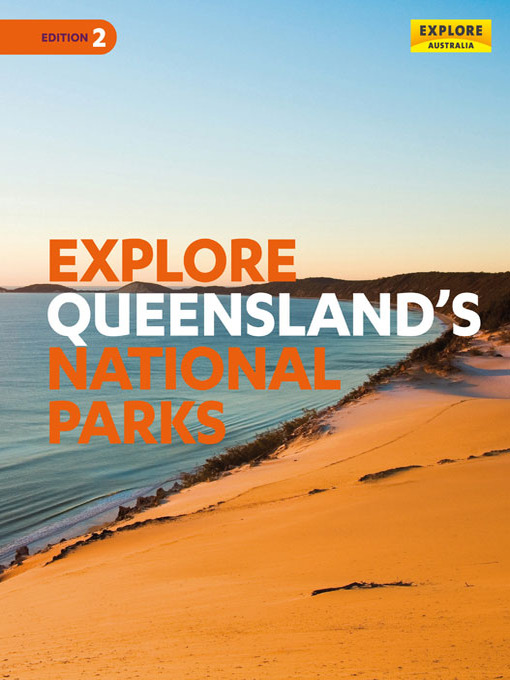 Title details for Explore Queensland's National Parks by Explore Australia Publishing - Available